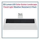 20 Lumen Led Solar Gutter Landscape Flood Light Weather Resistant 2-PACK New. Price: $12.79.